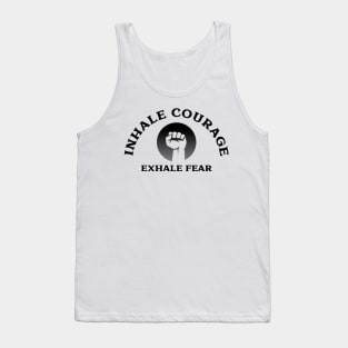 Inhale Courage Exhale Fear Black Mental Health Tank Top